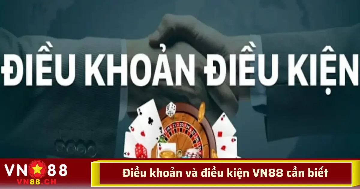 Đặc điểm nổi bật của Điều khoản và điều kiện VN88 chính là tính minh bạch, rõ ràng cùng những quy định linh hoạt để phù hợp với từng tình huống phát sinh.